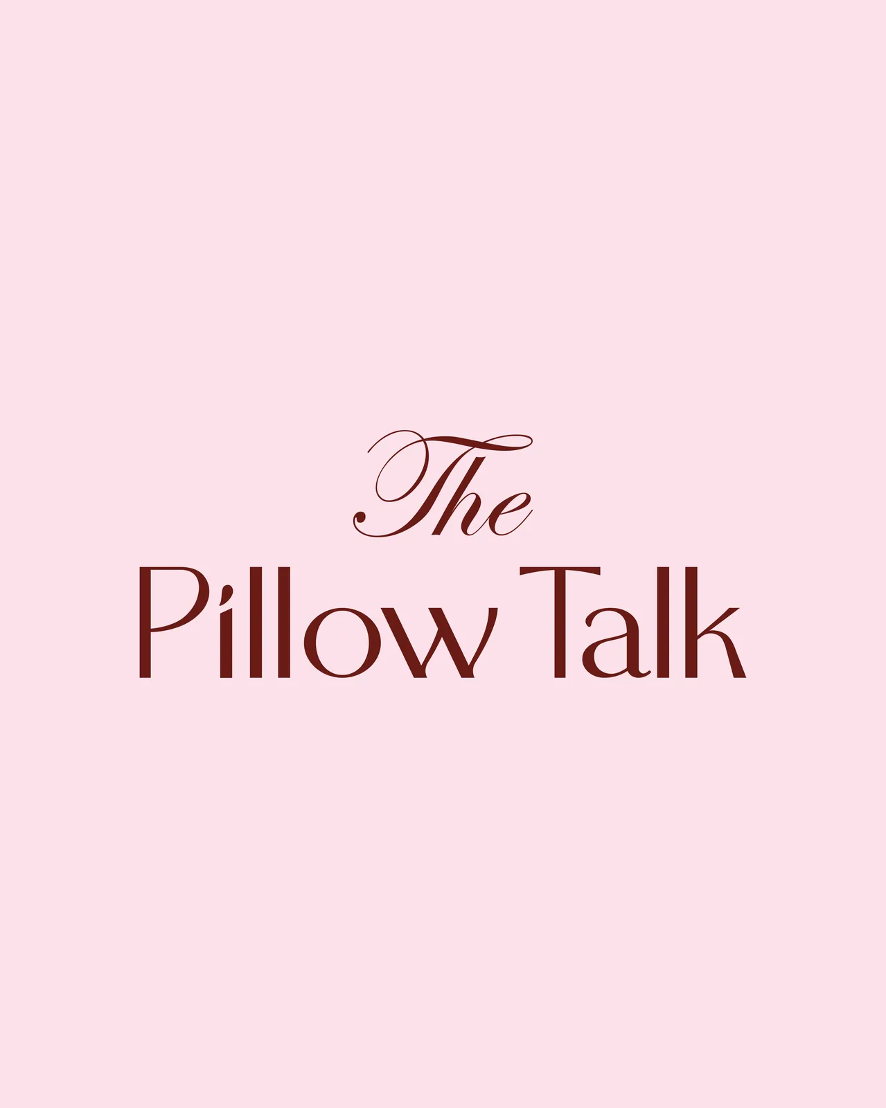 The Pillow Talk
